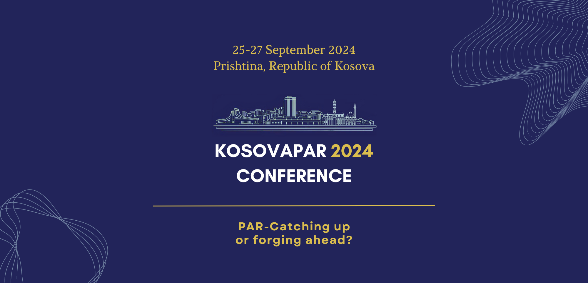 PRISHTINE, KOSOVA, 22-24 NOVEMBER 2024 <h1>PAR 2024 CONFERENCE</h1> <h2>PAR - Catching Up or Forging Ahead?</h2>